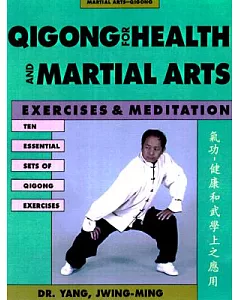 Qigong for Health and Martial Arts: Exercises & Meditation