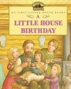 A Little House Birthday: Adapted from the Little House Books by laura ingalls Wilder