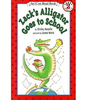 Zack’s Alligator Goes to School