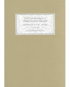 The Correspondence of dante gabriel Rossetti: The Formative Years, 1835-1862 : Charlotte Street to Cheyne Walk