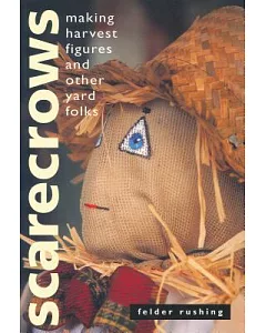 Scarecrows: Making Harvest Figures and Other Yard Folks