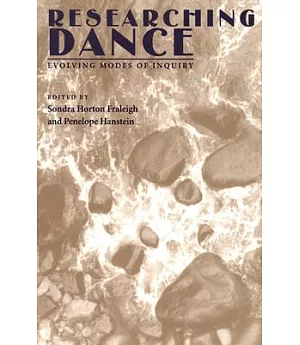 Researching Dance: Evolving Modes of Inquiry