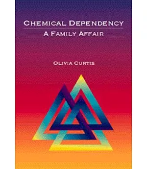 Chemical Dependency: A Family Affair