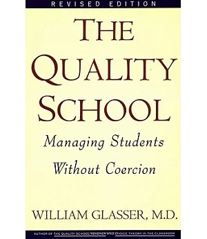 The Quality School: Managing Students Without Coercion