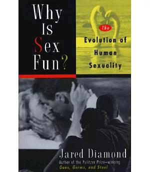 Why Is Sex Fun?: The Evolution of Human Sexuality