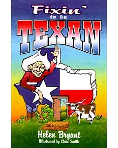 Fixin’ to Be Texan