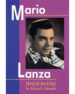 Mario Lanza: Tenor in Exile