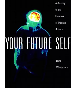 Your Future Self: A Journey to the Frontiers of Molecular Medicine