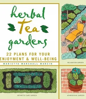 Herbal Tea Gardens: 22 Plans for Your Enjoyment & Well-Being