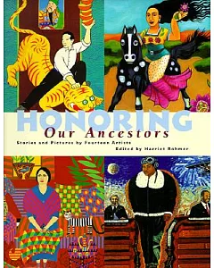 Honoring Our Ancestors: Stories and Pictures by Fourteen Artists