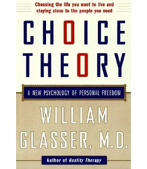 Choice Theory: A New Psychology of Personal Freedom