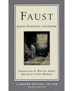 Faust: A Tragedy : Interpretive Notes, Contexts, Modern Criticism