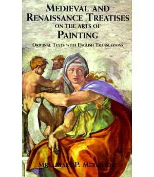 Medieval and Renaissance Treatises on the Arts of Painting: Original Texts With English Translations