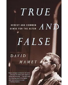 True and False: Heresy and Common Sense for the Actor