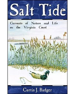Salt Tide: Currents Of Nature And Life On The Virginia Coast