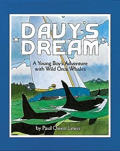 Davy’s Dream: A Young Boy’s Adventure With Wild Orca Whales