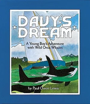 Davy’s Dream: A Young Boy’s Adventure With Wild Orca Whales