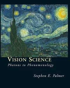 Vision Science: Photons to Phenomenology