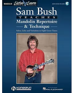 Sam Bush Teaches Mandolin Repertoire & Technique: Solos, Licks and Variations to Eight Great Tunes