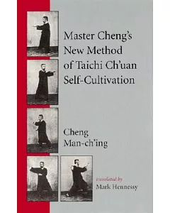 Master Cheng’s New Method of T’ai Chi Self-Cultivation