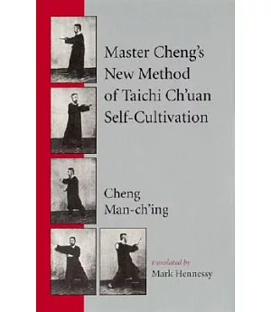 Master Cheng’s New Method of T’ai Chi Self-Cultivation