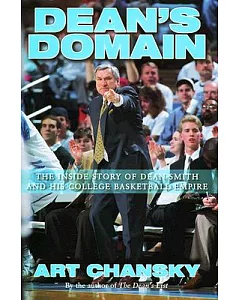 Dean’s Domain: The Inside Story of Dean Smith and His College Basketball Empire