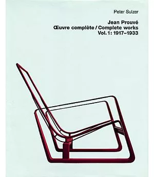 Jean Prouve Complete Works: 1917-1933