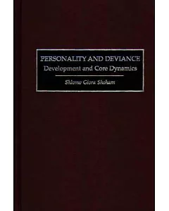 Personality and Deviance: Development and Core Dynamics