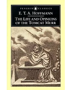 The Life and Opinions of the Tomcat Murr: Together With a Fragmentary Biography of Kapellmeister Johannes Kreisler on Random She