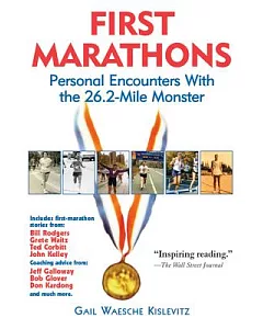 First Marathons: Personal Encounters With the 26.2-Mile Monster
