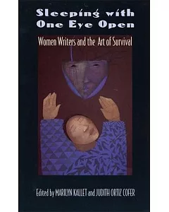 Sleeping With One Eye Open: Women Writers and the Art of Survival