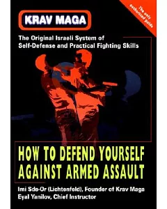 Krav Maga: How to Defend Yourself Against Armed Assault