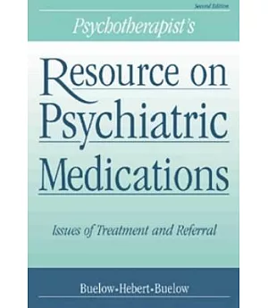 Psychotherapist’s Resource on Psychiatric Medications: Issues of Treatment and Referral
