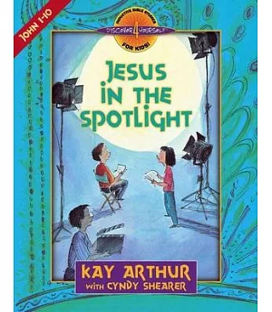 Jesus in the Spotlight: John 1-10
