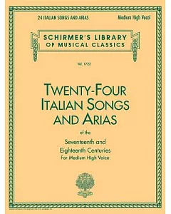 Twenty-Four Italian Songs and Arias of the 17th and 18th Century: Medium High Voice
