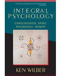 Integral Psychology: Conciousness, Spirit, Psychology, Therapy