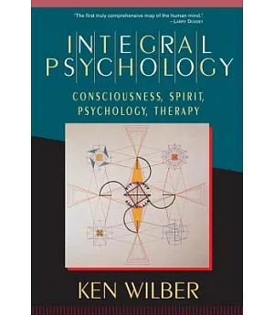 Integral Psychology: Conciousness, Spirit, Psychology, Therapy