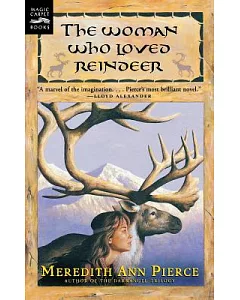 The Woman Who Loved Reindeer: meredith ann Pierce