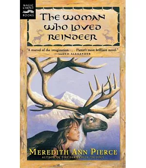 The Woman Who Loved Reindeer: Meredith Ann Pierce