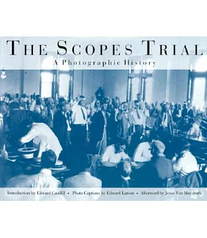 The Scopes Trial: A Photographic History