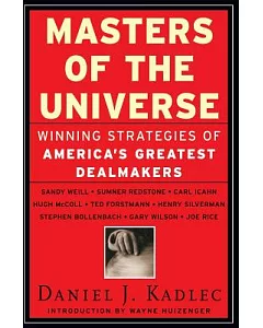 Masters of the Universe: Winning Strategies of America’s Greatest Deal Makers