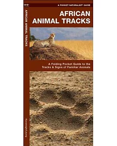 African Animal Tracks: A Folding Pocket Guide to the Tracks & Signs of Familiar Species
