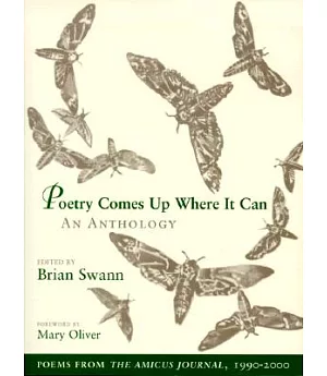 Poetry Comes Up Where It Can: An Anthology : Poems from the Amicus Journal, 1990-2000