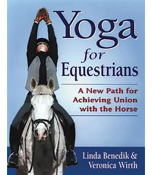 Yoga for Equestrians: A New Path to Achieving Union With the Horse