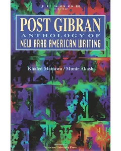 Post Gibran: Anthology of New Arab American Writing