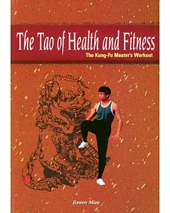 The Tao of Health and Fitness: The Kung-Fu Master’s Workout