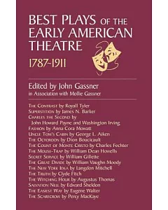 Best Plays of the Early American Theatre: 1787-1911