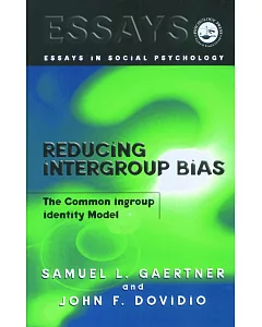 Reducing Intergroup Bias: The Common Ingroup Identity Model