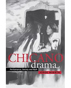 Chicano Drama: Performance, Society and Myth
