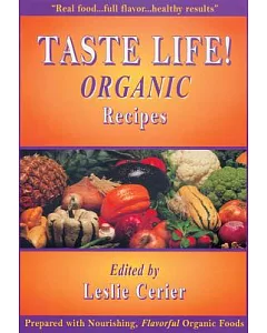 Taste Life!: Organic Recipes